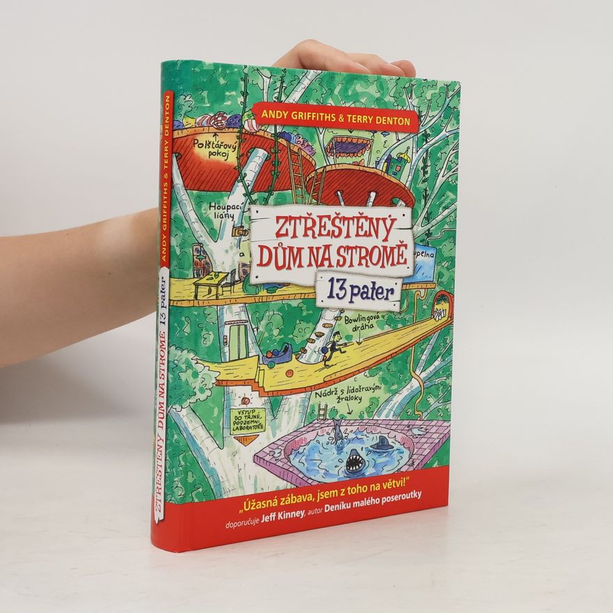 Andy Griffiths Ztřeštěný dům na stromě. 13 pater