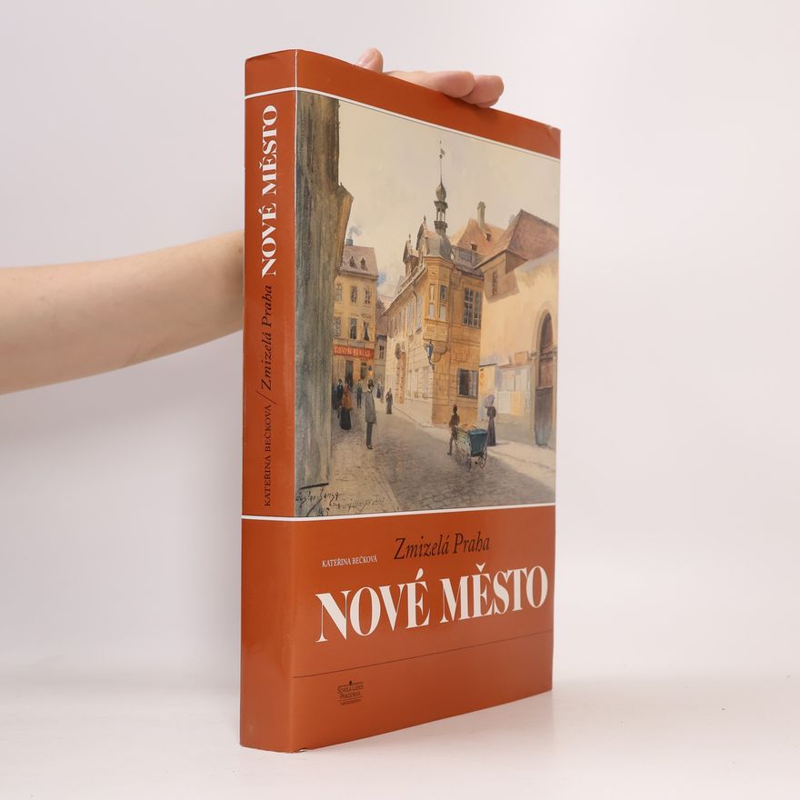Kateřina Bečková Zmizelá Praha. Nové Město
