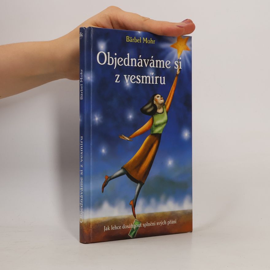 Bärbel Mohr Objednáváme si z vesmíru