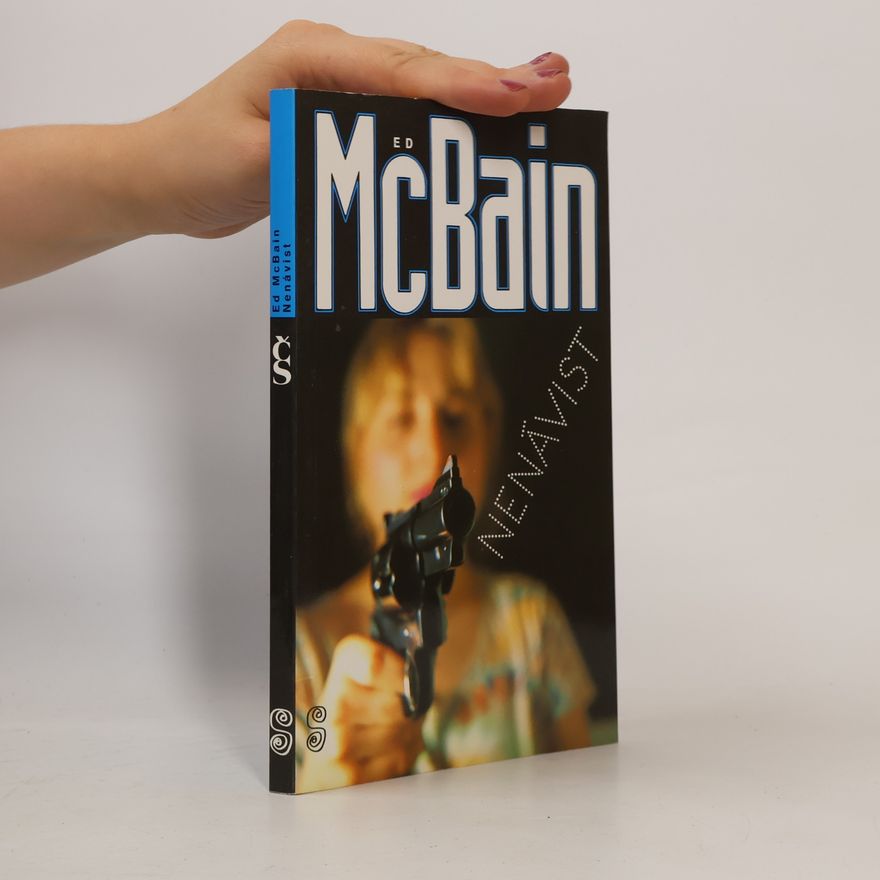 Ed McBain Nenávist : příběh z 87. policejního revíru