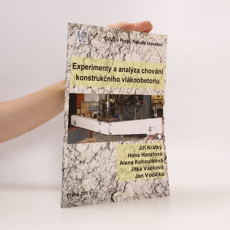 Hana Hanzlová Experimenty a analýza chování konstrukčního vláknobetonu