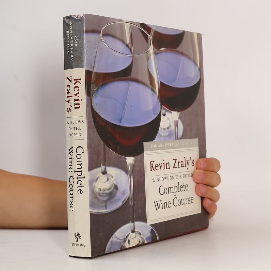 Kevin Zraly Windows on the World Complete Wine Course: 25th Anniversary Edition