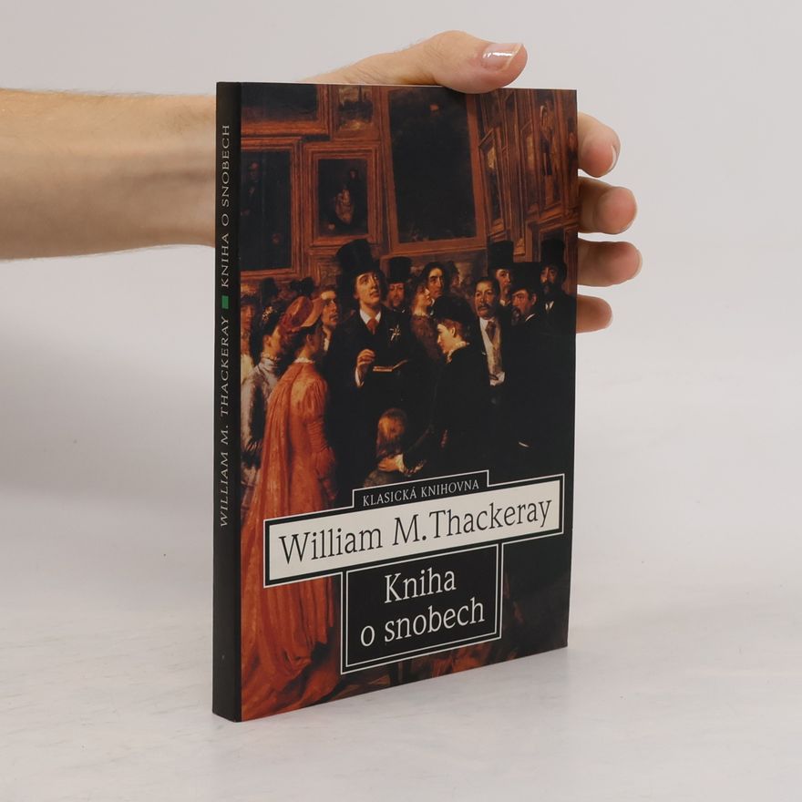 William Makepeace Thackeray Kniha o snobech od jednoho z nich