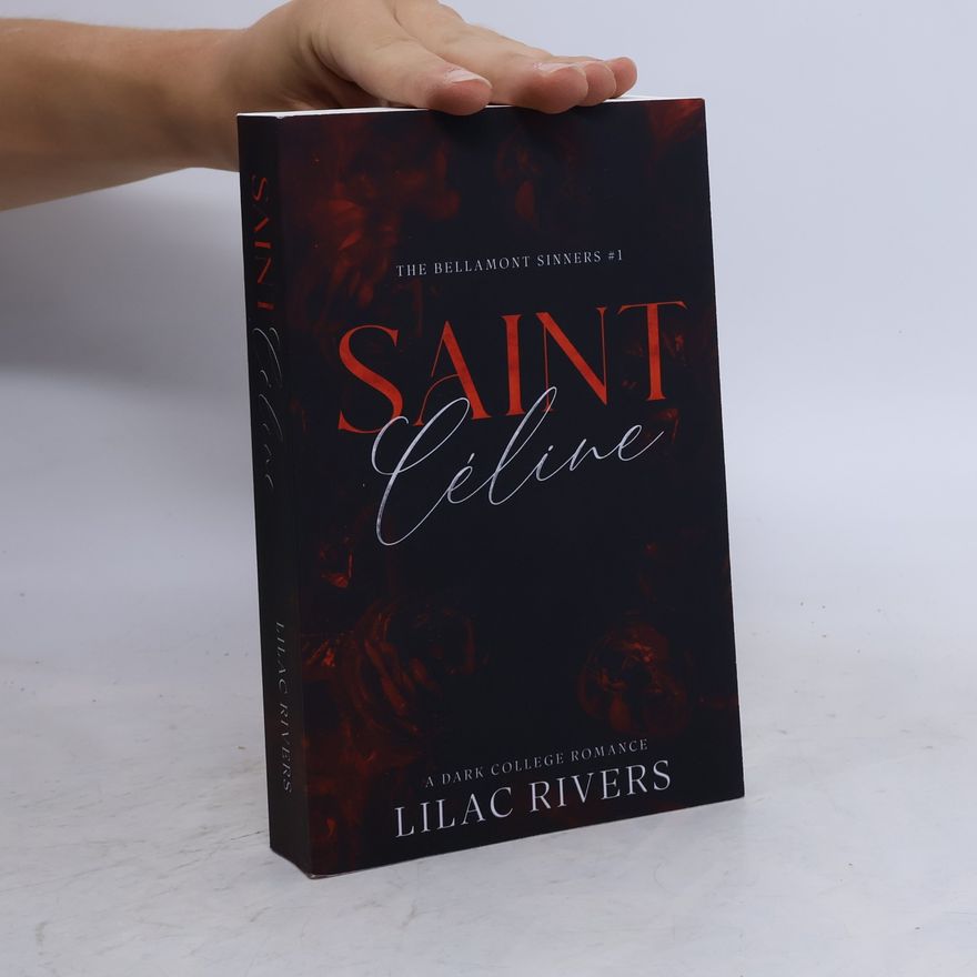 Lilac Rivers The Bellamont Sinners - 1: Saint Céline