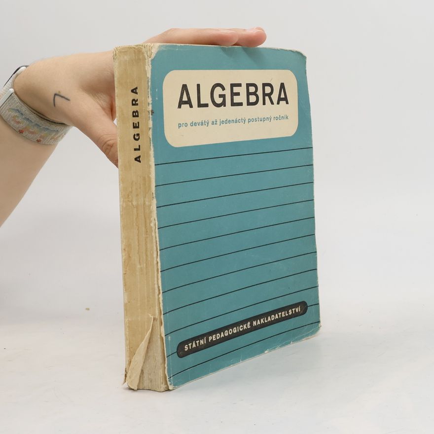 Autorenkollektiv Algebra pro devátý až jedenáctý postupný ročník