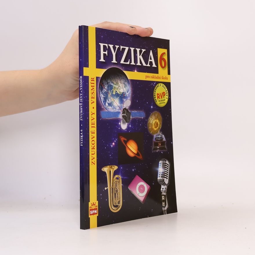 Jiří Tesař Fyzika 6 pro základní školu: Zvukové jevy a vesmír