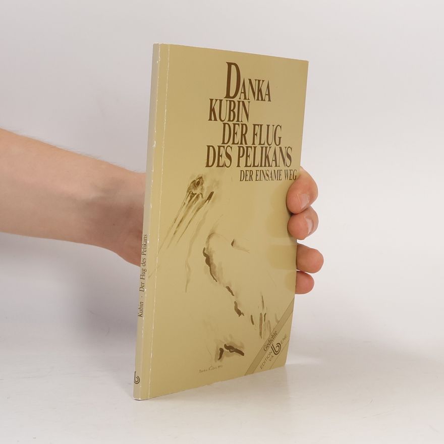 Danka Kubin Der Flug des Pelikans