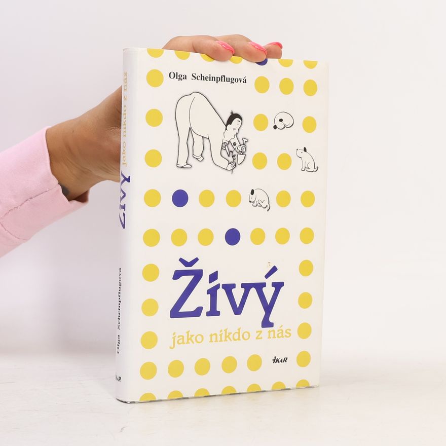 Olga Scheinpflugová Živý jako nikdo z nás