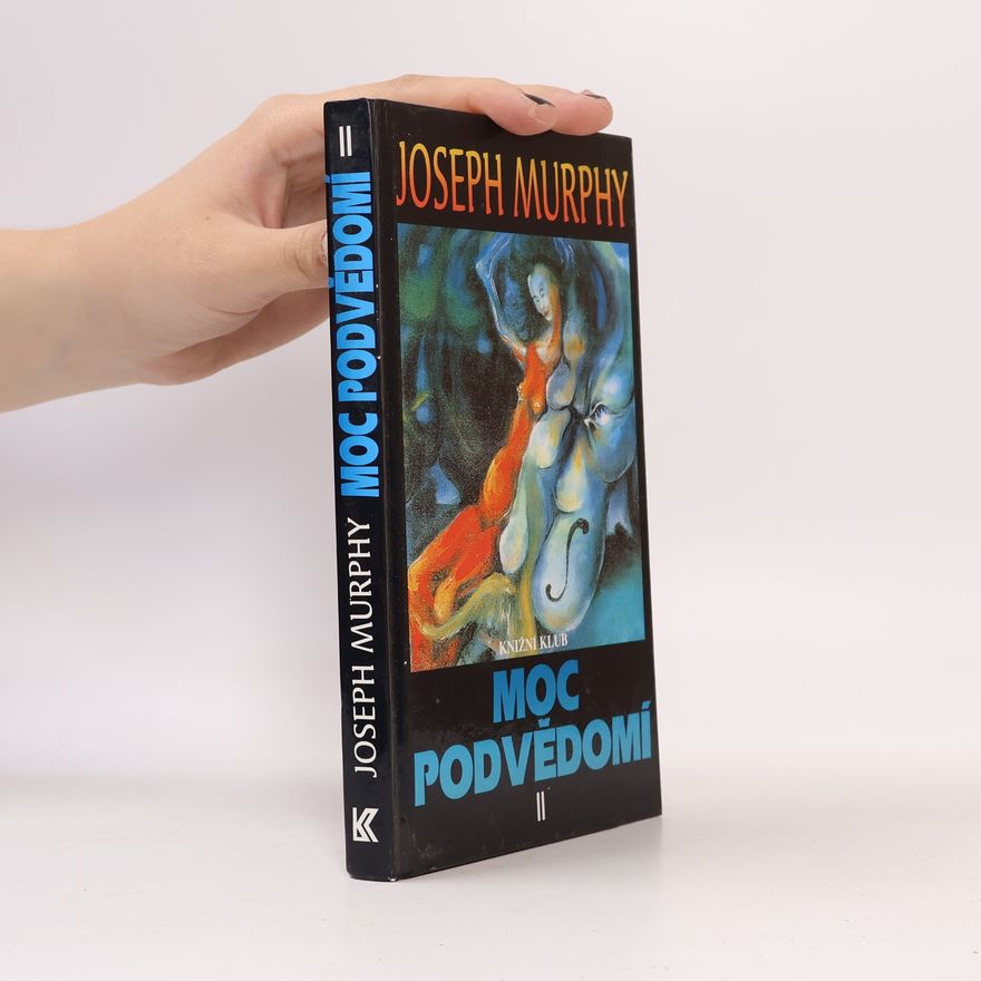 Joseph Murphy Moc podvědomí II