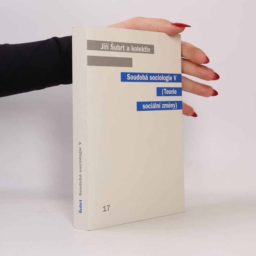 Jiří Šubrt Soudobá sociologie V. - Teorie sociální změny