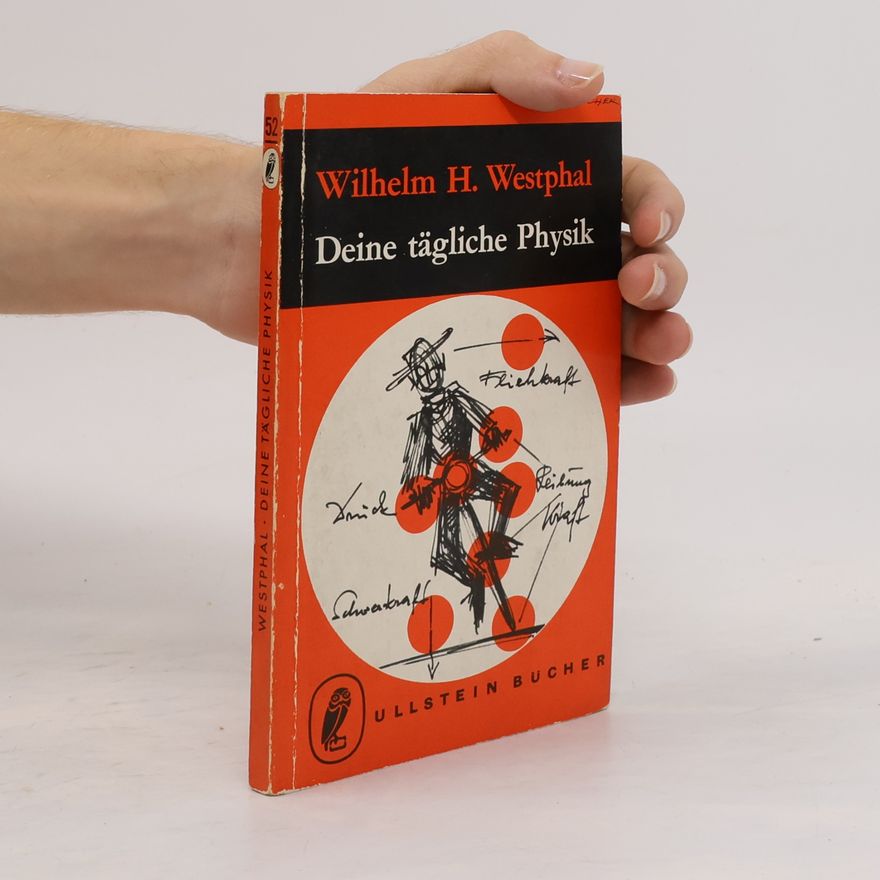 Wilhelm H. Westphal Deine tägliche Physik