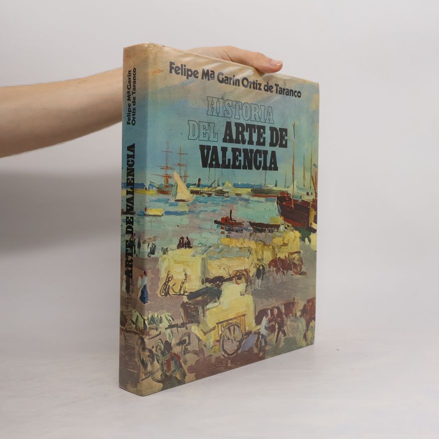 Felipe María Garín Ortiz de Taranco Historia del Arte de Valencia