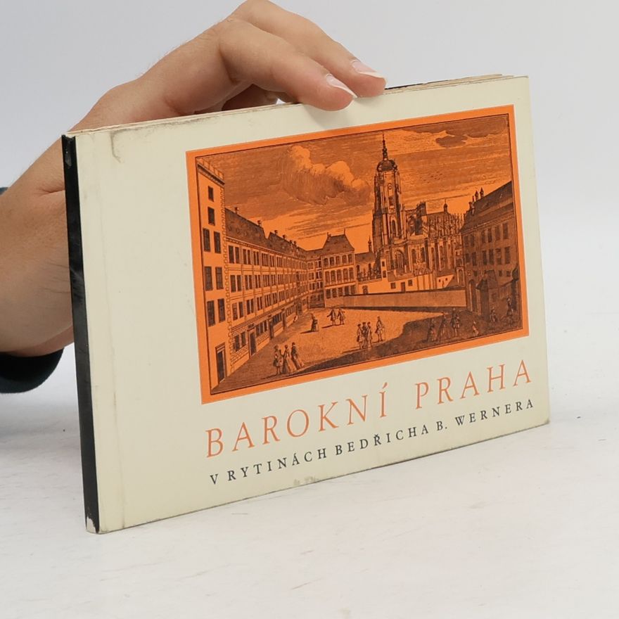 Alois Kubiček Barokní Praha v rytinách B. Wernera