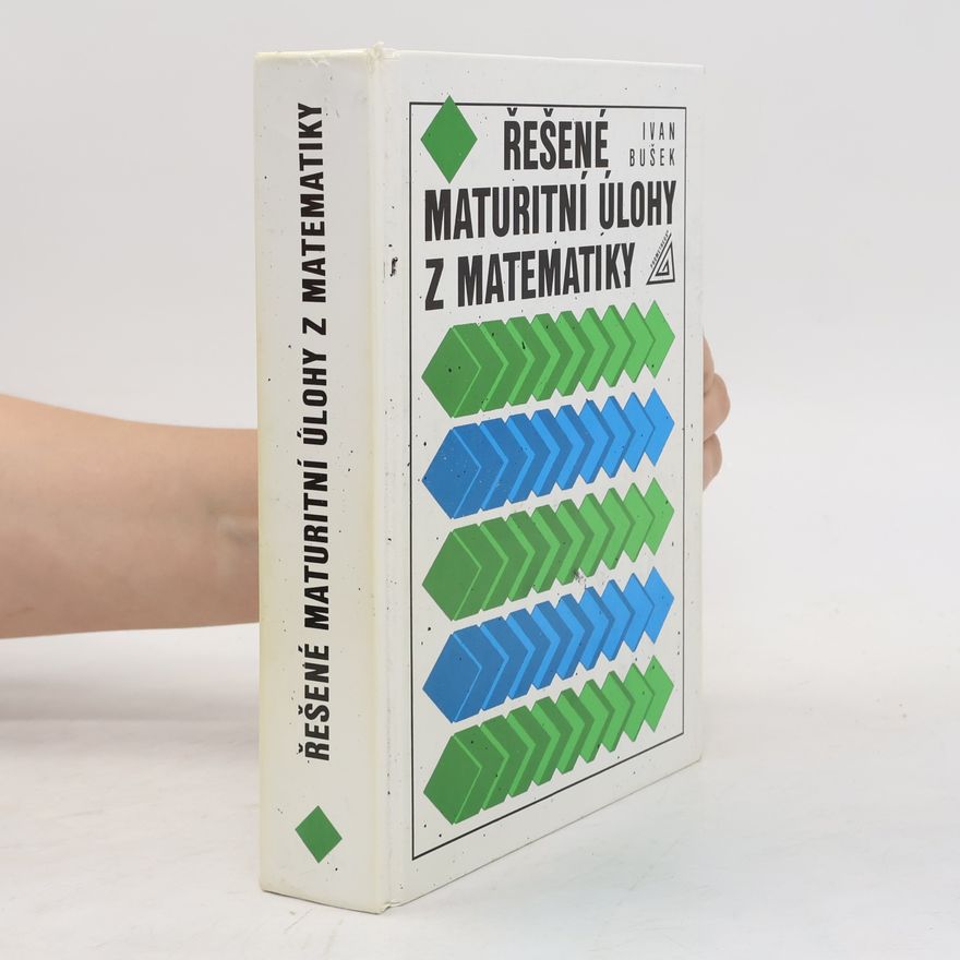 Ivan Bušek Řešené maturitní úlohy z matematiky