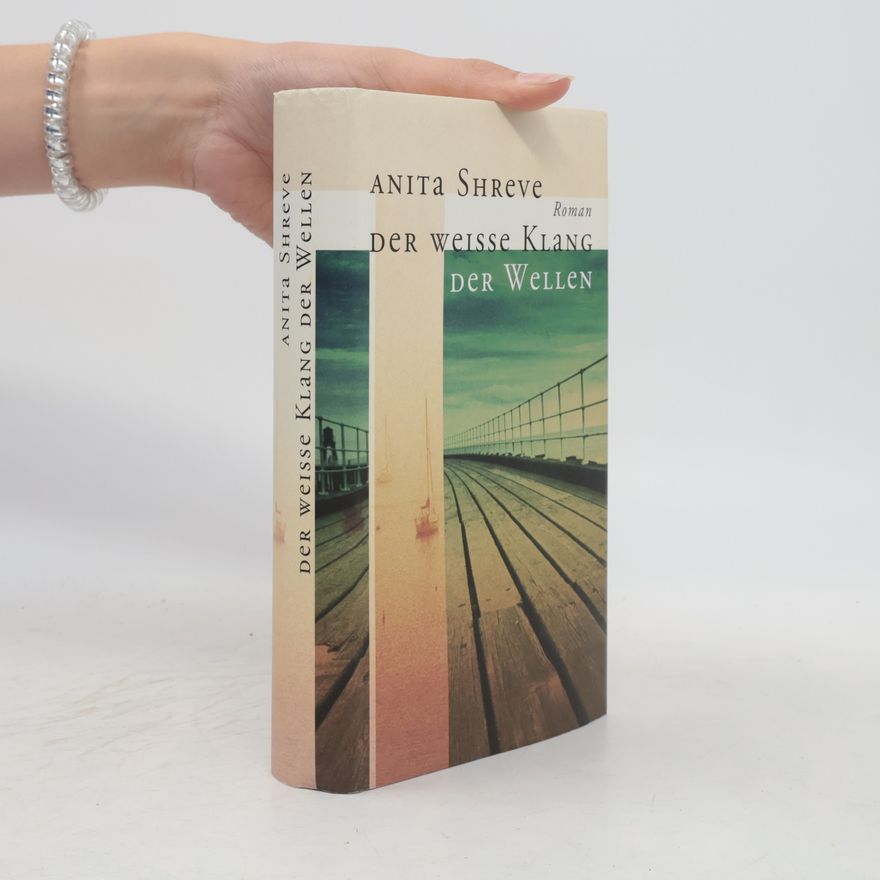 Anita Shreve Der Weisse Klang der Wellen