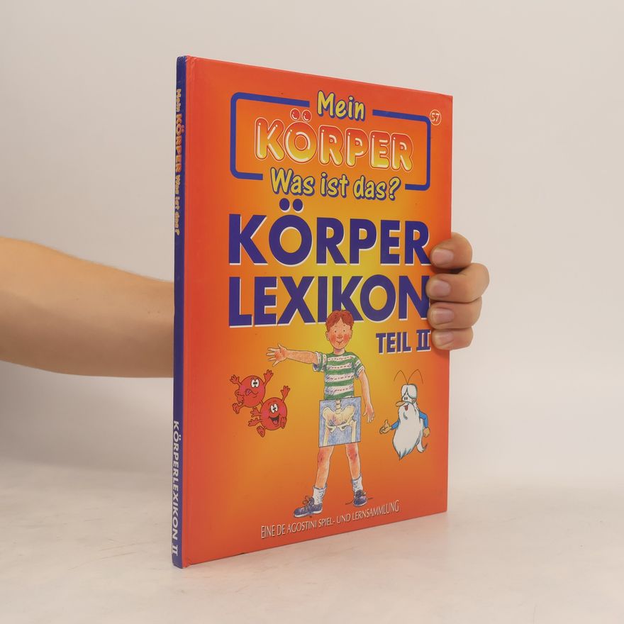 Autorenkollektiv Mein Körper. Wast ist das? Körper Lexikon. Teil II.