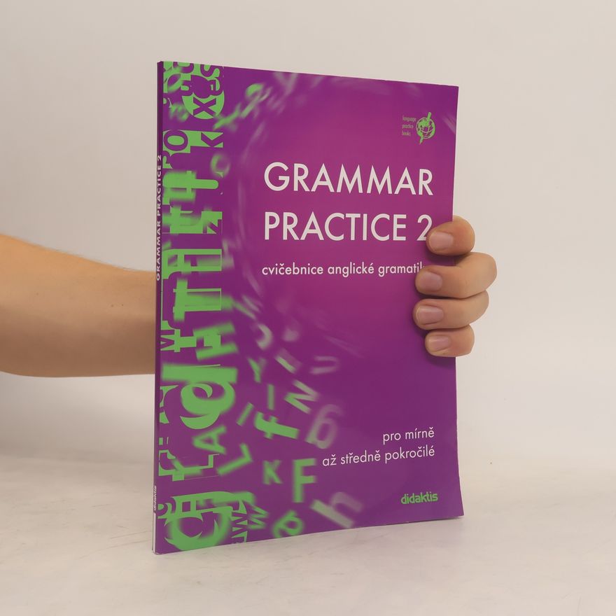 Juraj Belán Grammar practice 2. Cvičebnice anglické gramatiky pro mírně až středně pokročilé