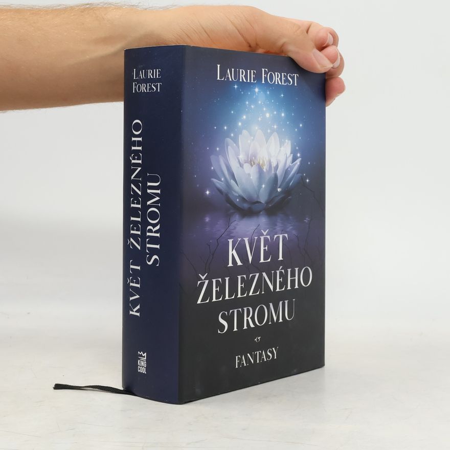 Laurie Forest Květ železného stromu