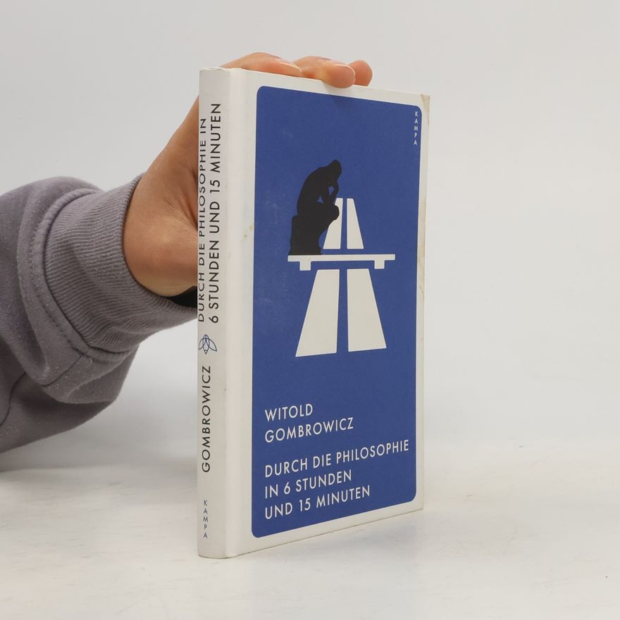 Witold Gombrowicz Durch die Philosophie in 6 Stunden und 15 Minuten