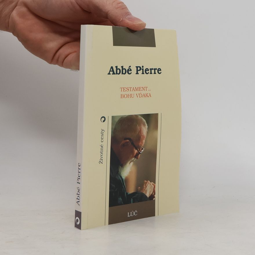 Abbé Pierre Testament ...Bohu vďaka