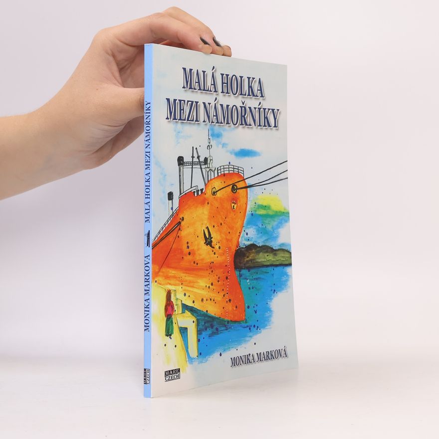 Monika Marková Malá holka mezi námořníky