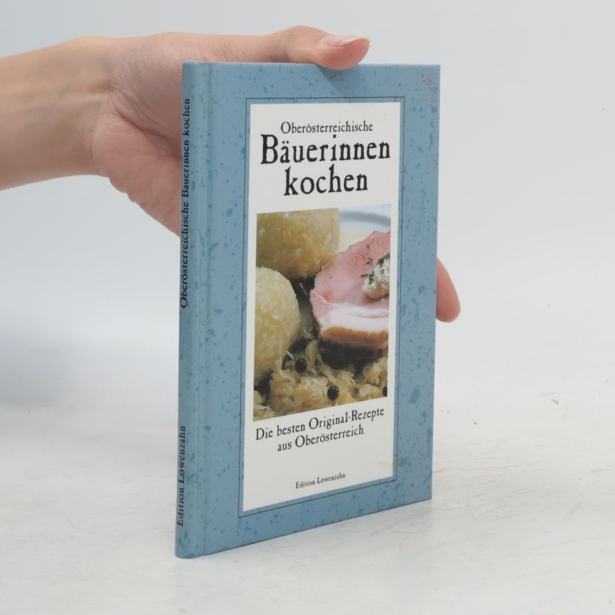 Romana Schneider Oberösterreichische Bäuerinnen kochen