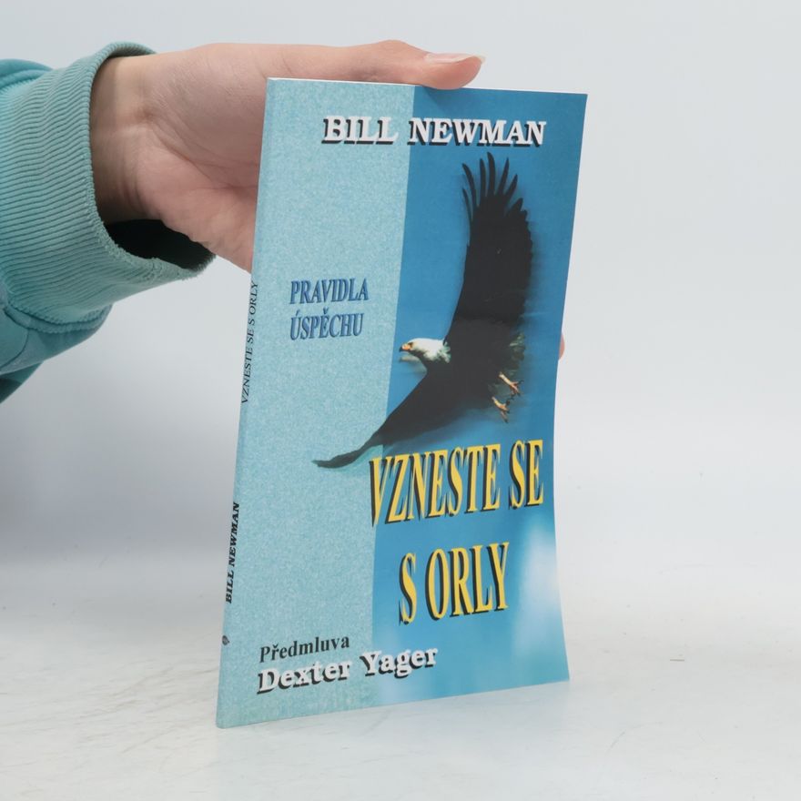 Bill Newman Vzneste se s orly