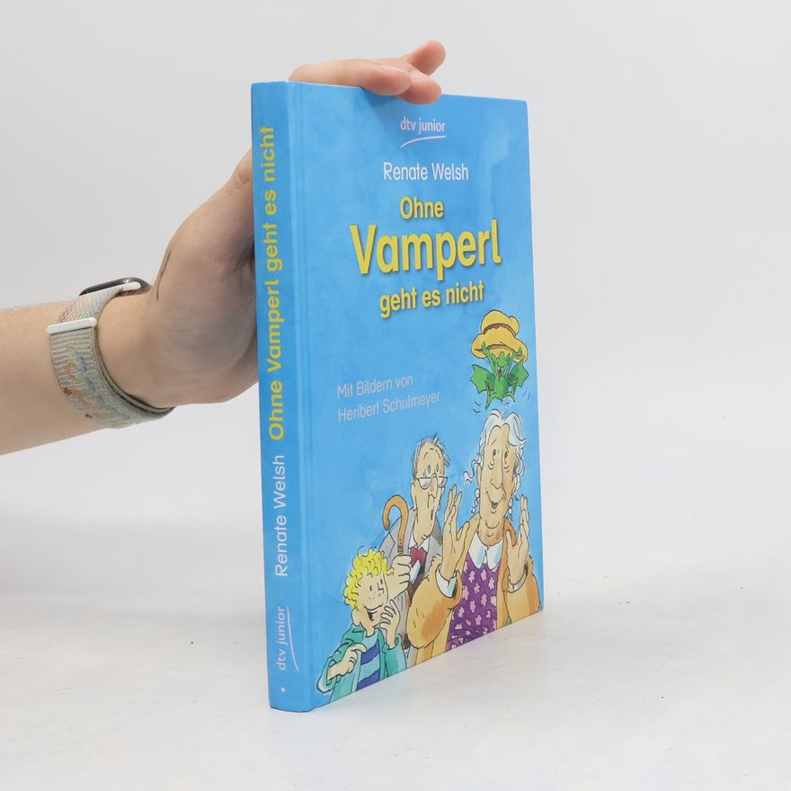 Renate Welsh Ohne Vamperl geht es nicht