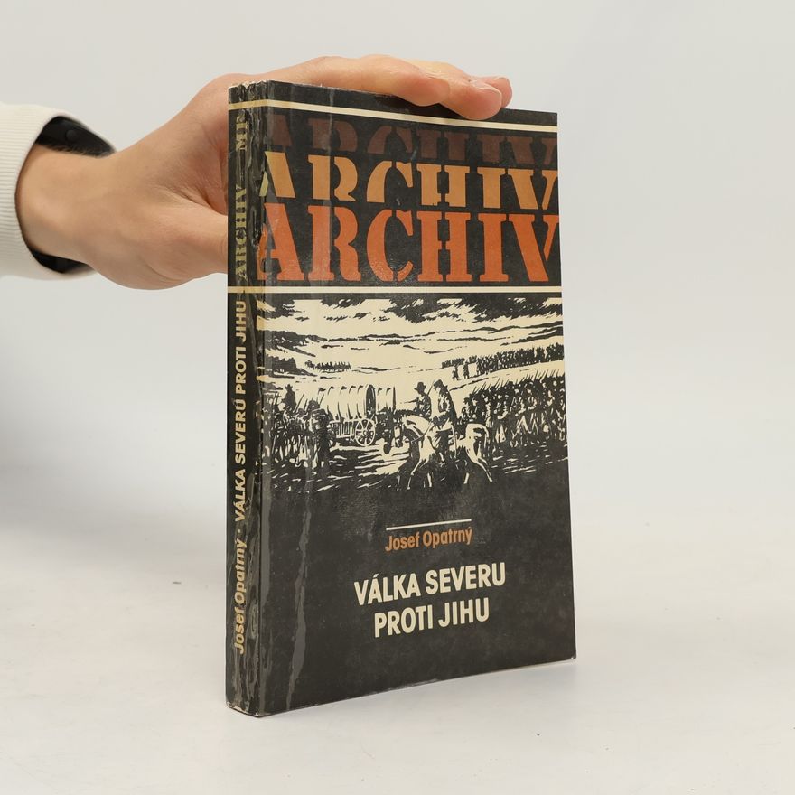 Josef Opatrný Válka Severu proti Jihu