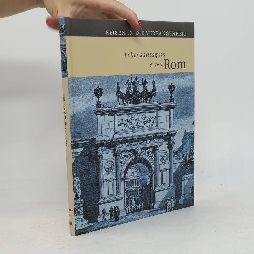 Autorenkollektiv Lebensalltag im alten Rom