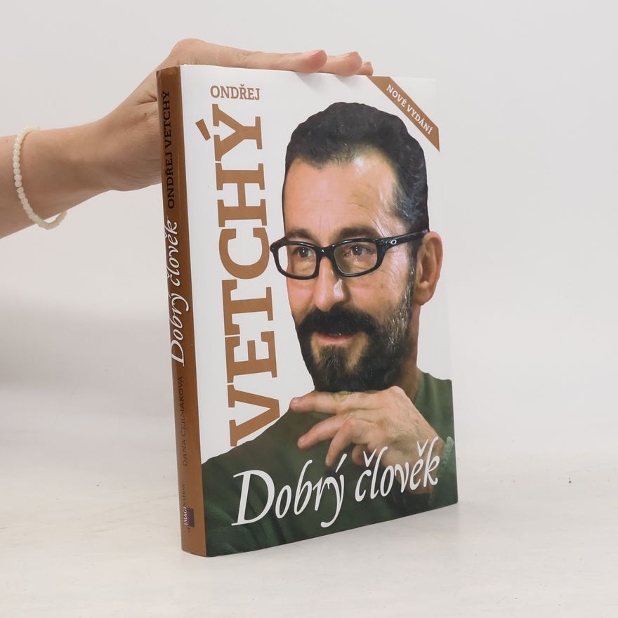 Čermáková Dana Ondřej Vetchý. Dobrý člověk