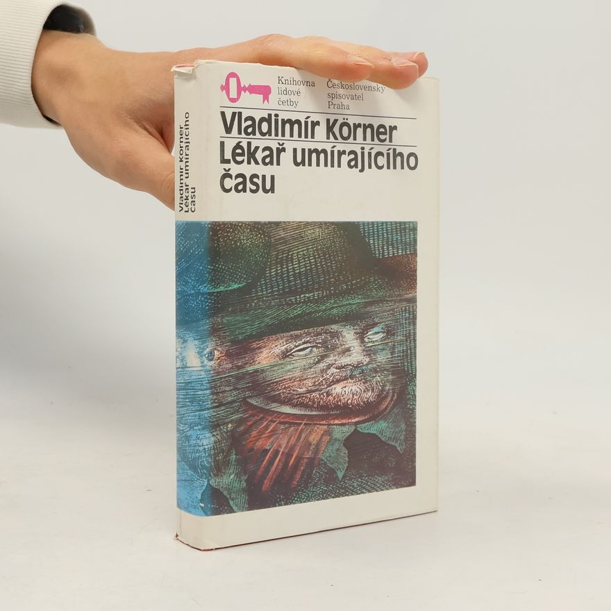 Vladimír Körner Lékař umírajícího času