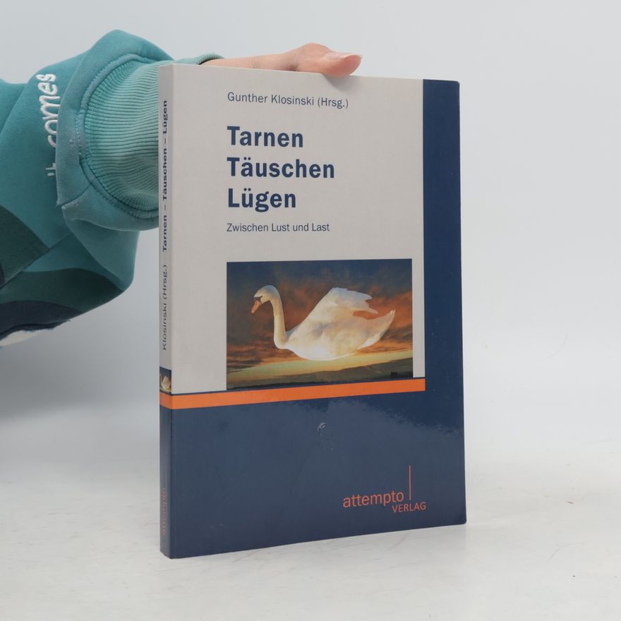 Gunther Klosinski Tarnen, Täuschen, Lügen