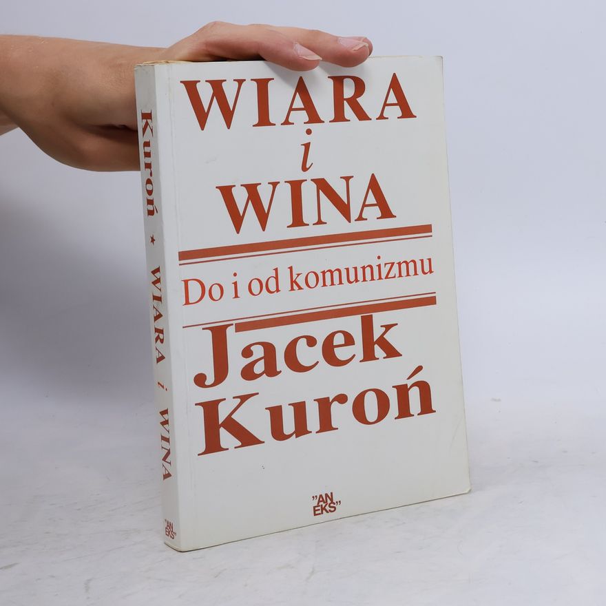 Jacek Kuroń Wiara i wina