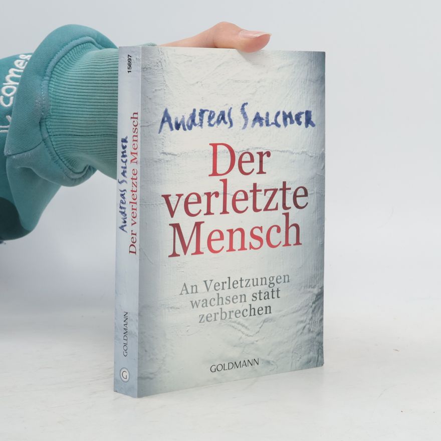 Andreas Salcher Der verletzte Mensch