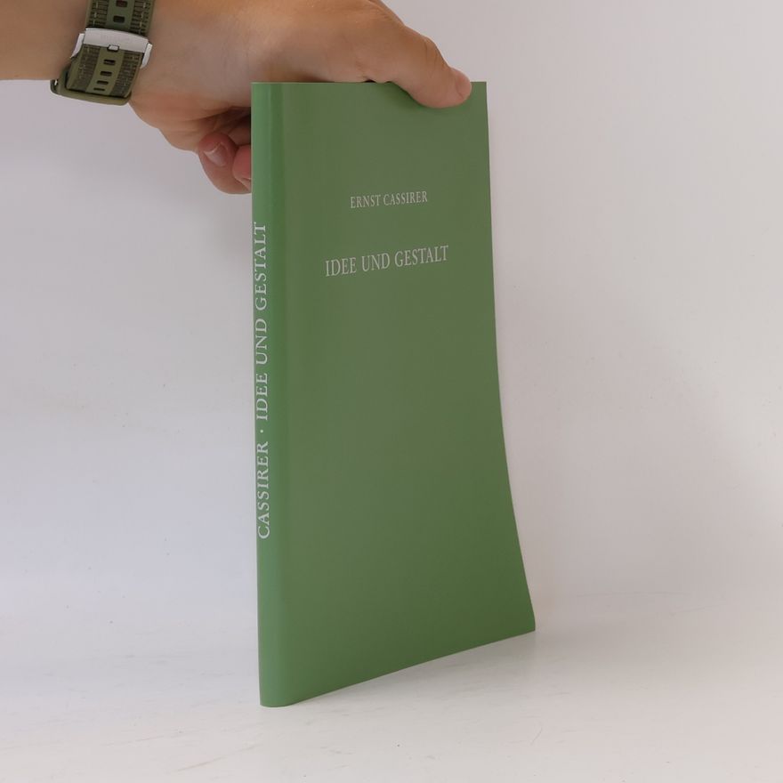 Ernst Cassirer Idee und Gestalt