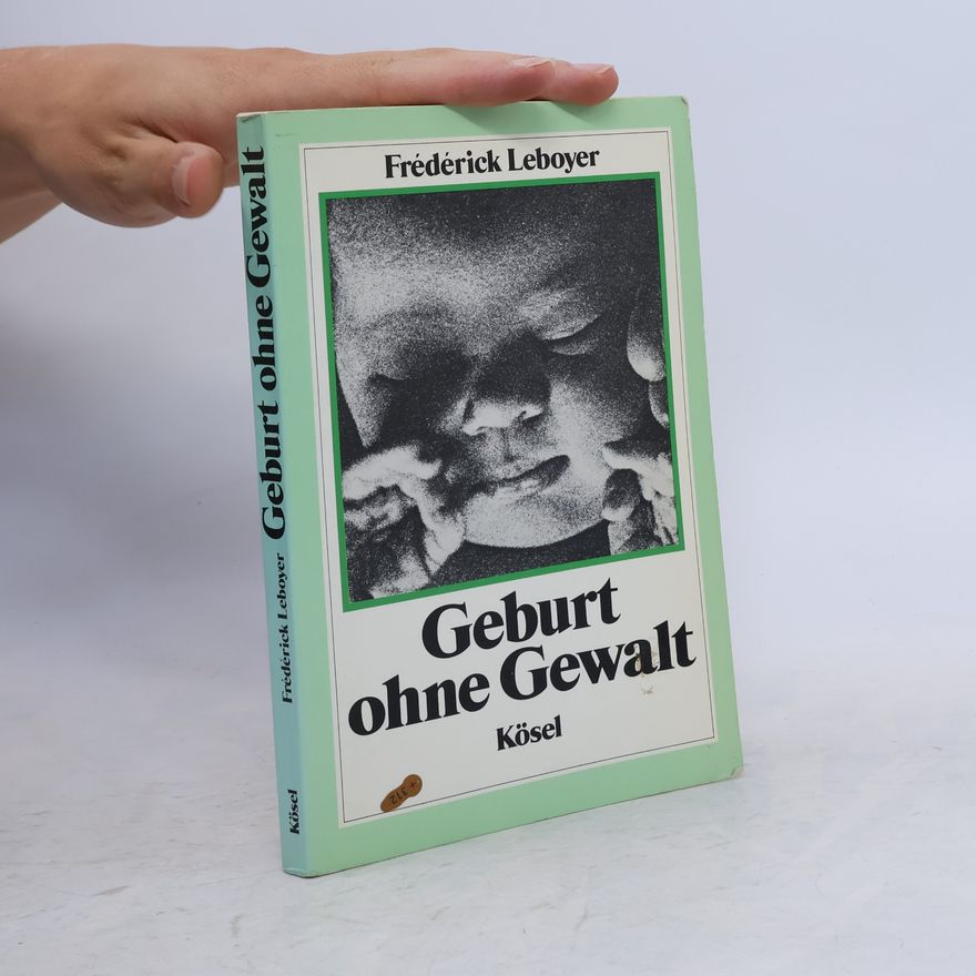 Frédérick Leboyer Geburt ohne Gewalt