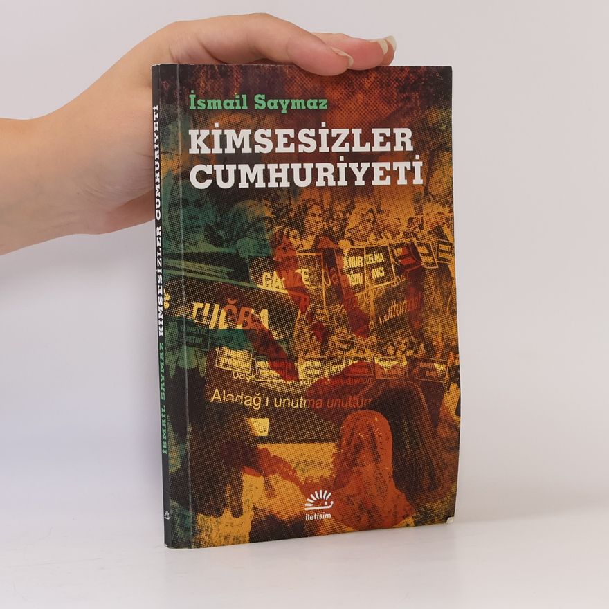 İsmail Saymaz Kimsesizler Cumhuriyeti