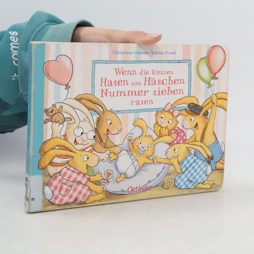Christiane Hansen Wenn die kleinen Hasen um Häschen Nummer sieben rasen