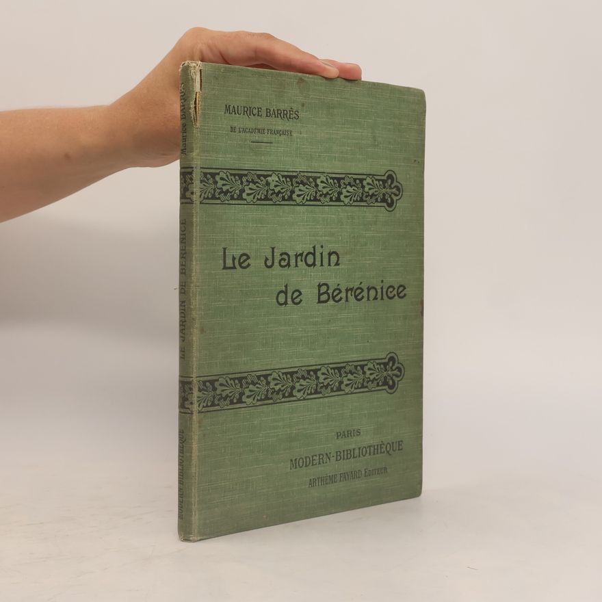 Maurice Barrès Le Jardin de Bérénice