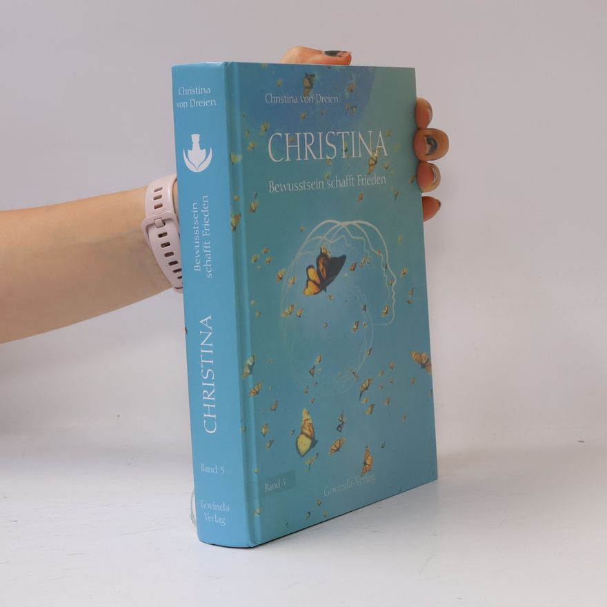 Christina von Dreien Christina, Band 3: Bewusstsein schafft Frieden