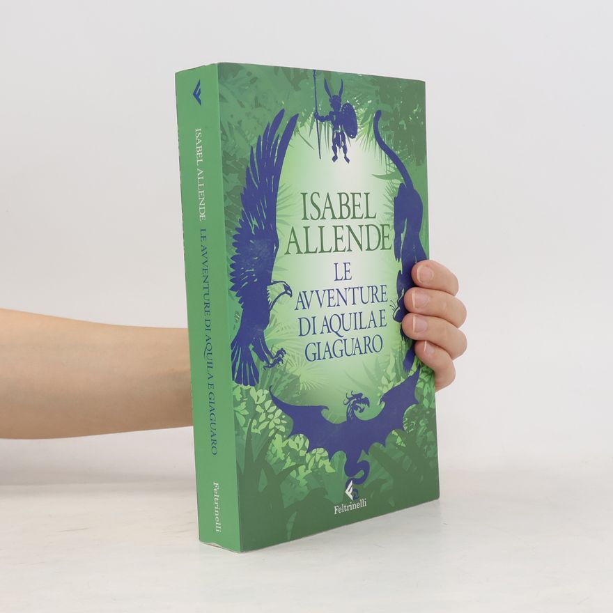 Isabel Allende Le avventure di Aquila e Giaguaro
