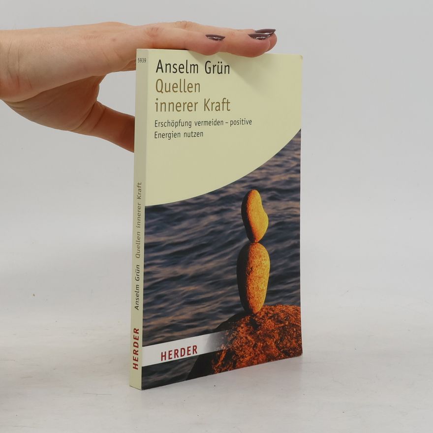 Anselm Grün Quellen innerer Kraft