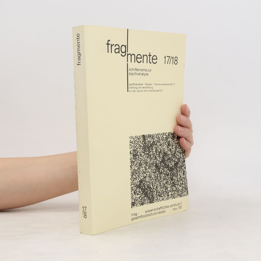 Wissenschaftliches Zentrum II Gesamthochschule Kassel Schriftenreihe zur Psychoanalyse - 17/18: Fragmente