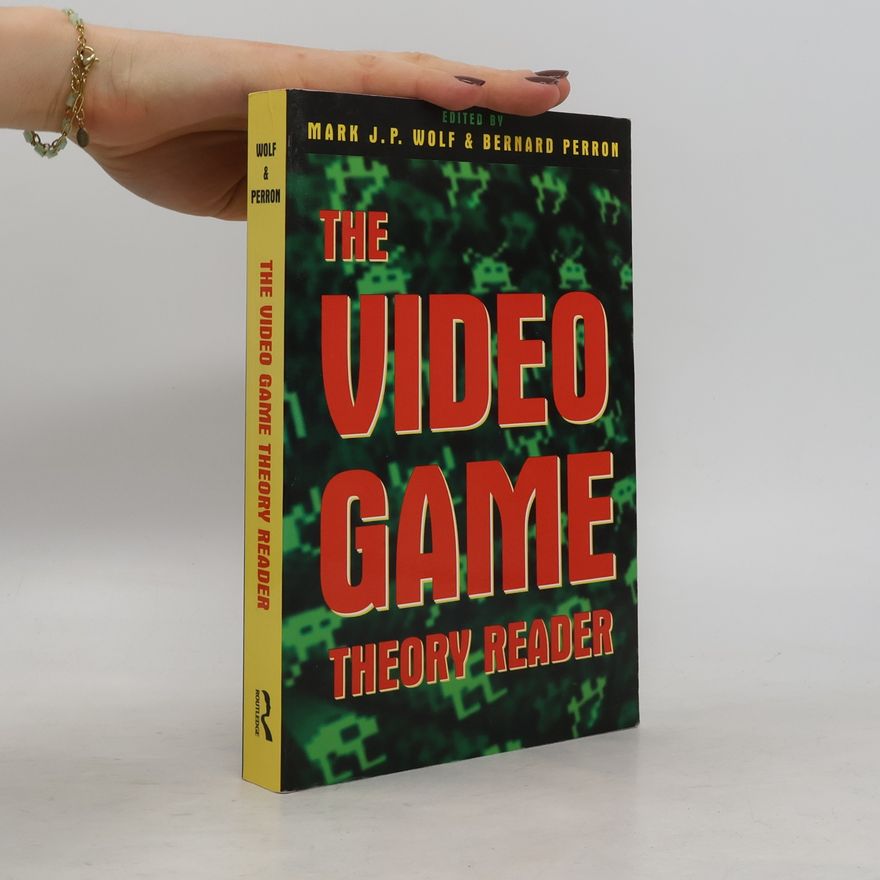 Bernard Perron The Video Game Theory Reader