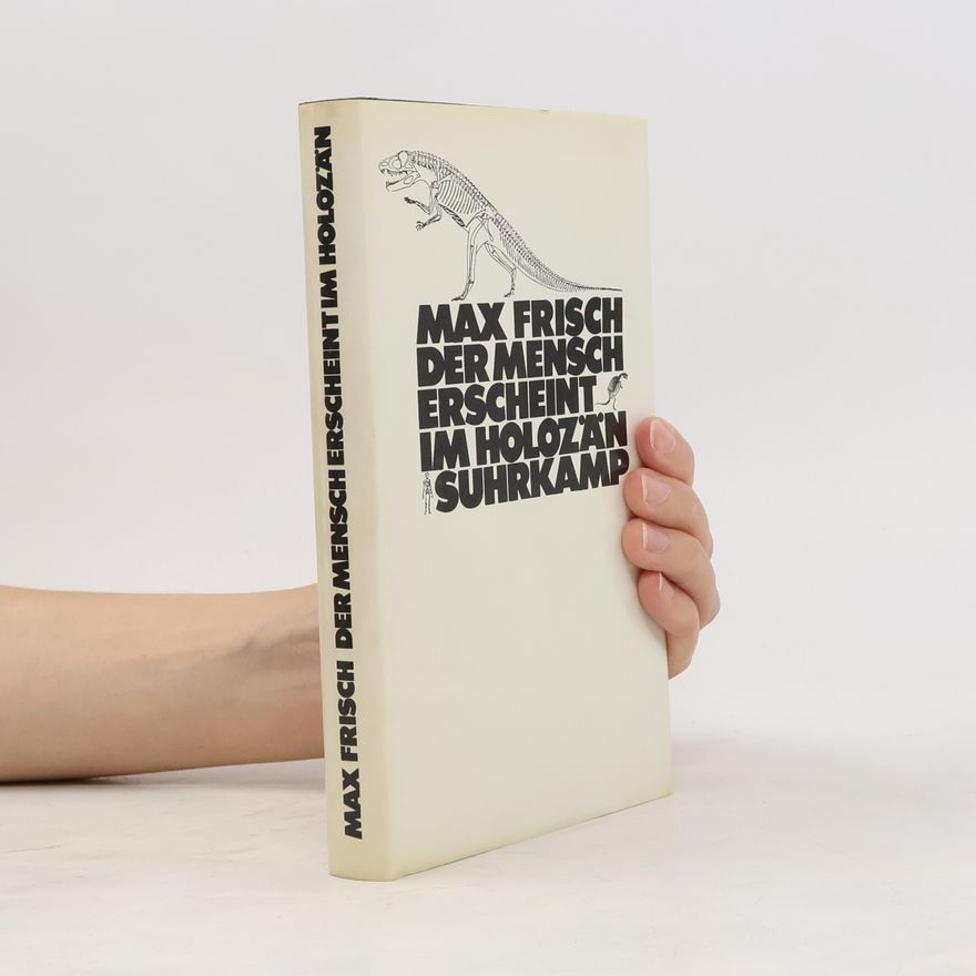 Max Frisch Der Mensch erscheint im Holozän