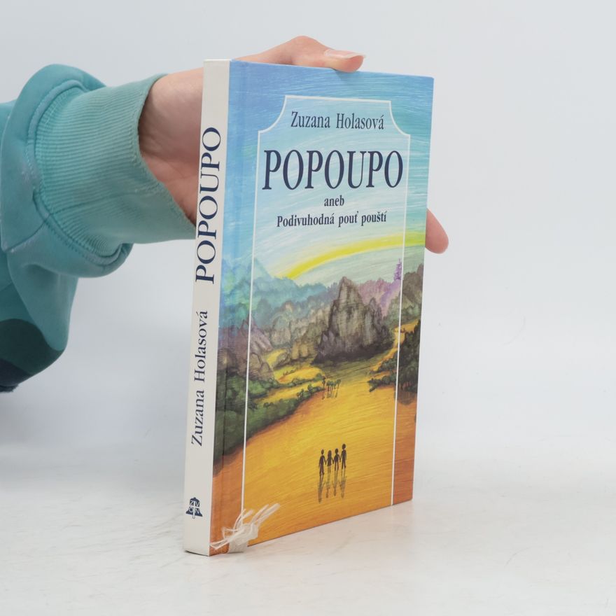 Zuzana Holasova Popoupo aneb Podivuhodná pouť pouští