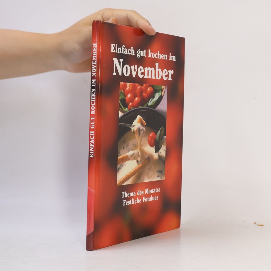 Autorenkollektiv Einfach gut kochen im November. Festliche Fondues