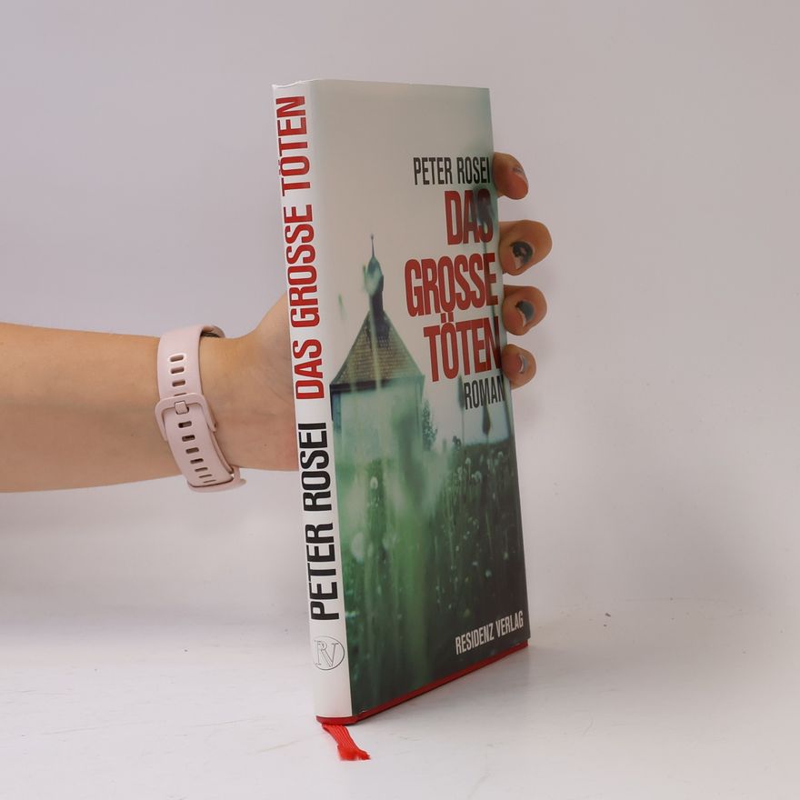 Peter Rosei Das große Töten