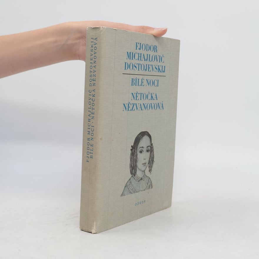 Fjodor Michailowitsch Dostojewski Bílé noci. Nětočka Nězvanovová